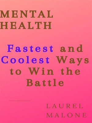 cover image of MENTAL HEALTH--Fastest and Coolest Ways to Win the Battle